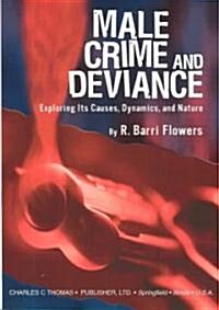 Male Crime and Deviance (Paperback)