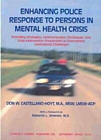 Enhancing Police Response to Persons in Mental Health Crisis (Paperback)