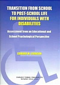 Transition from School to Post-School Life for Individuals With Disabilities (Paperback)