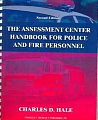 The Assessment Center Handbook for Police and Fire Personnel (Paperback, 2nd, Spiral)