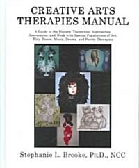 Creative Arts Therapies Manual (Hardcover)