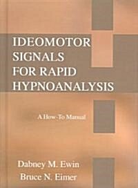 Ideomotor Signals for Rapid Hypnoanalysis (Hardcover)
