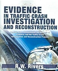 Evidence in Traffic Crash Investigation And Reconstruction (Paperback)