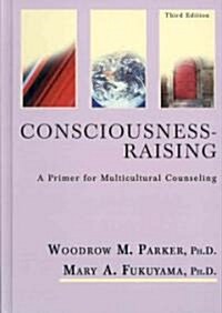 Consciousness-Raising (Hardcover, 3rd)