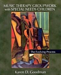 Music Therapy Groupwork with Special Needs Children (Paperback, 1st)