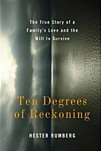 Ten Degrees of Reckoning (Hardcover)