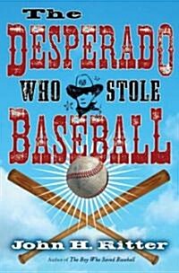 The Desperado Who Stole Baseball (Hardcover)