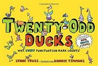 Twenty-Odd Ducks: Why, Every Punctuation Mark Counts! (Hardcover)