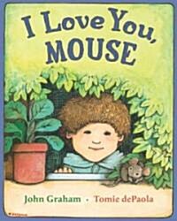 I Love You, Mouse (School & Library, Reissue)