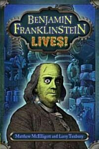 Benjamin Franklinstein Lives! (Hardcover)