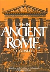 Life in Ancient Rome: Absorbing Social History--A Vivid Portrait of a Magnificent Age (Paperback)