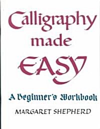 Calligraphy Made Easy: A Beginners Workbook (Paperback)