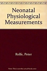Neonatal Physiological Measurements (Hardcover)