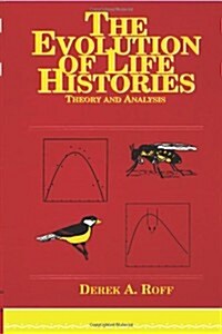 Evolution of Life Histories : Theory and Analysis (Paperback, New ed)