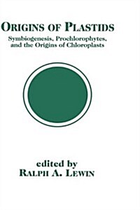 Origins of Plastids : Symbiogenesis, Prochlorophytes and the Origins of Chloroplasts (Hardcover, 1993 ed.)