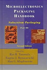 Microelectronics Packaging Handbook : Subsystem Packaging Part III (Hardcover, 2nd ed. 1997)