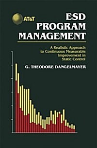 ESD Program Management : A Realistic Approach to Continuous Measurable Improvement in Static Control (Hardcover, New ed)