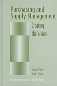 Purchasing and Supply Management : Creating the Vision (Hardcover)