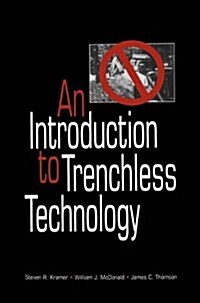 An Introduction to Trenchless Technology (Hardcover, 1992 ed.)