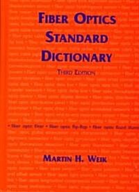 Fiber Optics Standard Dictionary (Hardcover, 3rd ed. 1997)