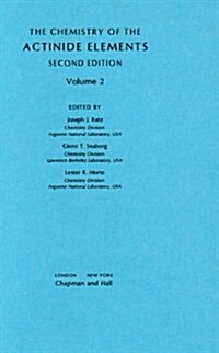 The Chemistry of the Actinide Elements : Volume 2 (Hardcover, 2nd ed. 1986)