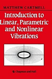 Introduction to Linear, Parametric and Non-Linear Vibrations (Hardcover, 1990 ed.)