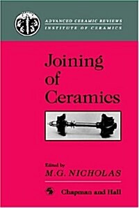 Joining of Ceramics (Hardcover, 1990 ed.)