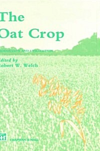 The Oat Crop : Production and Utilization (Hardcover)