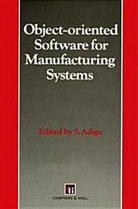 Object-Oriented Software for Manufacturing Systems (Intelligent Manufacturing) (Paperback)