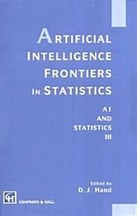 Artificial Intelligence Frontiers in Statistics : Al and Statistics III (Hardcover)