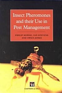 Insect Pheromones and Their Use in Pest Management (Paperback, Softcover reprint of the original 1st ed. 1998)