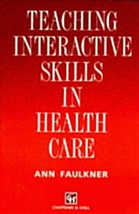 Teaching Interactive Skills in Health Care (Paperback)