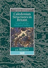 Caledonian Structures in Britain : South of the Midland Valley (Hardcover)