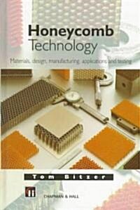 Honeycomb Technology : Materials, Design, Manufacturing, Applications and Testing (Hardcover)