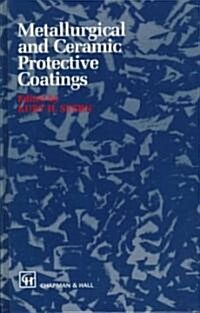 Metallurgical and Ceramic Protective Coatings (Hardcover)