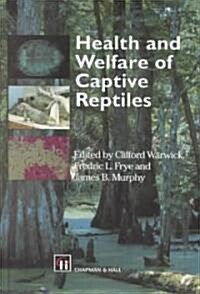 Health and Welfare of Captive Reptiles (Hardcover)