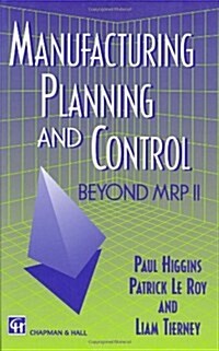 Manufacturing Planning and Control : Beyond MRP II (Hardcover)