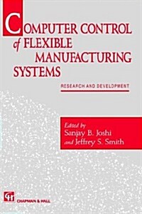 Computer Control of Flexible Manufacturing Systems : Research and Development (Hardcover)