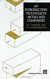 Introduction to Fatigue in Metals and Composites (Hardcover)