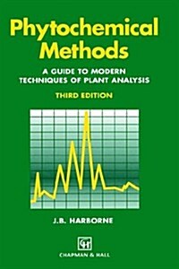 Phytochemical Methods A Guide to Modern Techniques of Plant Analysis (Hardcover, 3rd ed. 1998)