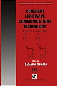 Coherent Lightwave Communications Technology (Paperback, Softcover reprint of the original 1st ed. 1995)