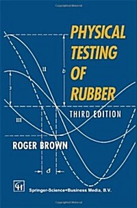 Physical Testing of Rubber (Hardcover, 3, Revised)