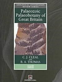 Palaeozoic Palaeobotany of Great Britain (Hardcover, 1994 ed.)