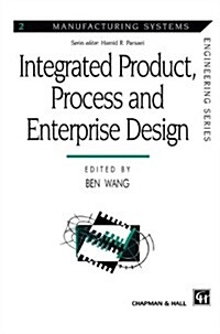 Integrated Product, Process and Enterprise Design (Hardcover)