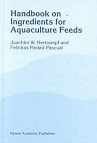 Handbook on Ingredients for Aquaculture Feeds (Hardcover, 2000 ed.)