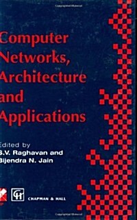 Computer Networks, Architecture and Applications : Proceedings of the IFIP TC6 conference 1994 (Hardcover, 1995 ed.)