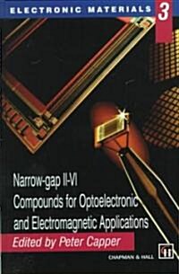 Narrow-gap II-VI Compounds for Optoelectronic and Electromagnetic Applications (Hardcover, 1997 ed.)