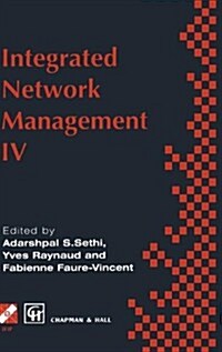 Integrated Network Management IV : Proceedings of the fourth international symposium on integrated network management, 1995 (Hardcover, 1995 ed.)