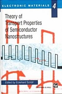 Theory of Transport Properties of Semiconductor Nanostructures (Hardcover)
