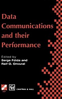 Data Communications and their Performance : Proceedings of the Sixth IFIP WG6.3 Conference on Performance of Computer Networks, Istanbul, Turkey, 1995 (Hardcover, 1996 ed.)